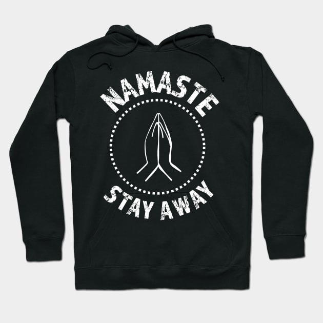 Namaste Stay Away design 2 white Hoodie by Think Beyond Color